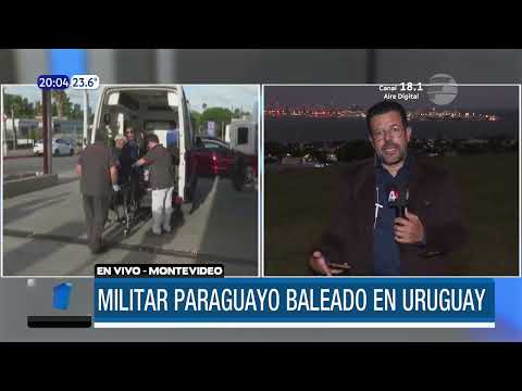 #URGENTE - Militar paraguayo baleado en Uruguay