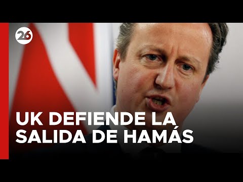 Reino Unido defiende la salida de Hamás de la Franja de Gaza
