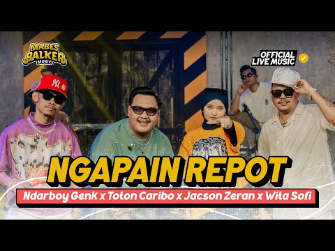 NGAPAIN REPOT - TOTON CARIBO x NDARBOY GENK  x JACSON ZERAN x WITA SOFI (Official Live Music)