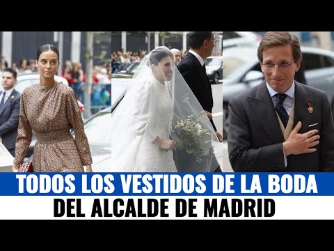 LOS MEJORES VESTIDOS de la BODA del ALCALDE de Madrid JOSE LUIS MARTINEZ ALMEIDA y TERESA URQUIJO