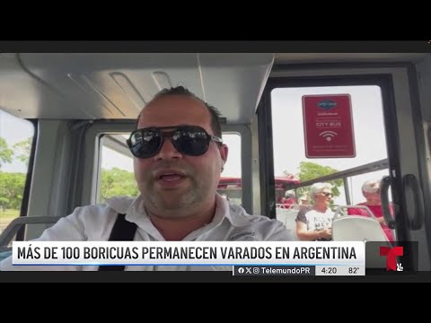 Más de 100 boricuas varados en Argentina