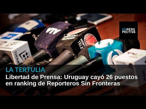 Libertad de Prensa: Uruguay cayó 26 puestos en ranking de Reporteros Sin Fronteras