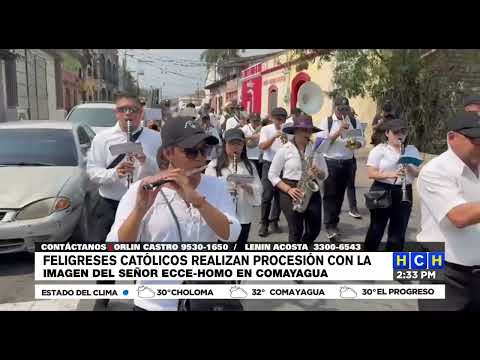 Católicos realizan procesión con la imagen del señor ECCE-HOMO en Comayagua