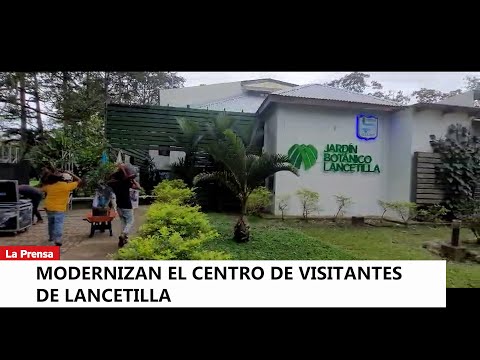 Modernizan el centro de visitantes de Lancetilla