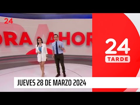 24 Tarde - jueves 28 de marzo 2024 | 24 Horas TVN Chile