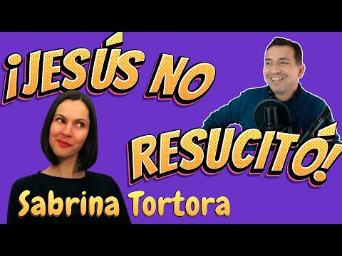 Respondiendo a Sabrina Tortora sobre Jesús y su resurrección #edgarescobar #biblialibre