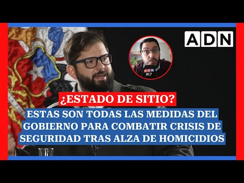 Estas son TODAS las medidas del gobierno para combatir crisis de seguridad tras alza de homicidios