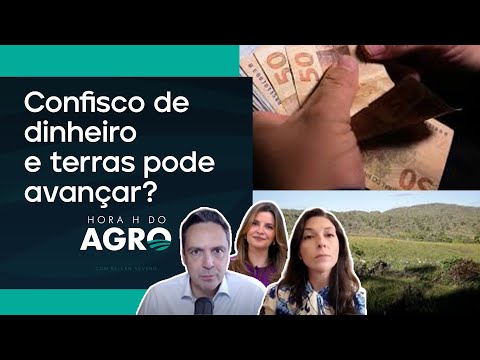 Confisco de dinheiro e terras: conheça as propostas do governo | HORA H DO AGRO