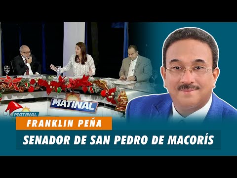 Franklin Peña, Senador de San Pedro de Macorís | Matinal