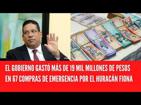 EL GOBIERNO GASTÓ MÁS DE 19 MIL MILLONES DE PESOS EN 67 COMPRAS DE EMERGENCIA POR EL HURACÁN FIONA