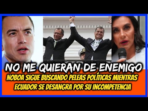 No me quieran de enemigo. Noboa sigue buscando peleas y Ecuador se desangra por su incompetencia