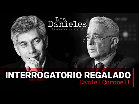 INTERROGATORIO REGALADO: Columna de DANIEL CORONELL sobre la preclusión contra Álvaro Uribe