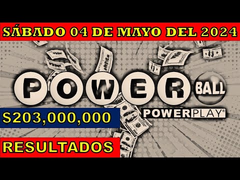 RESULTADOS POWERBALL DEL SÁBADO 04 DE MAYO DEL 2024 $203,000,000/LOTERÍA DE ESTADOS UNIDOS