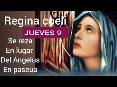 ? ORACIÓN DEL REGINA COELI O REINA DEL CIELO HOY JUEVES 9 DE MAYO DE 2024 ?