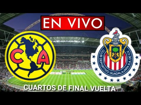 Donde ver América vs. Chivas en vivo, partido de vuelta cuartos de final, el clásico Liga MX 2020