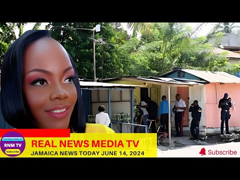 Jamaica News Today  June 14, 2024 /Real News Media TV
