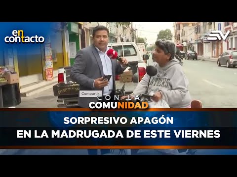 Sorpresivo apagón en la madrugada de este viernes | En Contacto | Ecuavisa