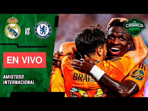 REAL MADRID vs CHELSEA EN VIVO  AMISTOSO INTERNACIONAL - ENDRICK TITULAR