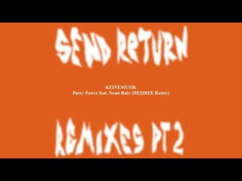 Keinemusik (&ME, Rampa, Adam Port) - Pussy Power feat. Nomi Ruiz (DESIREE Remix)