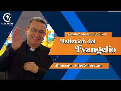 REFLEXIÓN DEL EVANGELIO || Sábado 22 de Junio de 2024 || Cristovisión