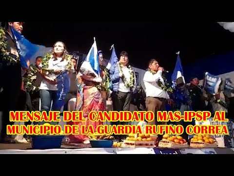 MITIN DE CIERRE DE CAMPAÑA DE RUFINO CORREA CANDIDATO PARA ALCALDIA DE LA GUARDIA POR EL MAS-IPSP..