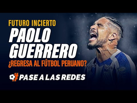 PAOLO GUERRERO: FUTURO INCIERTO ¿REGRESA AL FÚTBOL PERUANO? / #PaseALasRedes121022