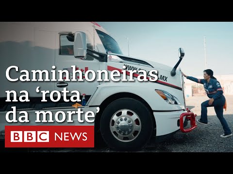 Documentário BBC | As caminhoneiras que encaram as estradas mais perigosas do México