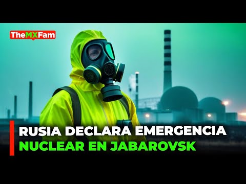 ULTIMA HORA | RUSIA SE DECLARA EN EMERGENCIA NUCLEAR POR RADIACION En Jabárovsk | TheMXFam