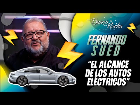 FERNANDO SUED NOS HABLA DEL ALCANCE DE LOS AUTOS ELÉCTRICOS / BUENA NOCHE