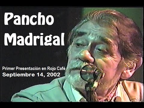 Pancho Madrigal, primer presentación en Rojo Café (Sept. 14, 2002)