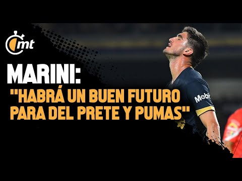 Marini: ‘Habrá un buen futuro para Gustavo Del Prete y Pumas’