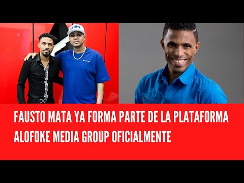 FAUSTO MATA YA FORMA PARTE DE LA PLATAFORMA ALOFOKE MEDIA GROUP OFICIALMENTE