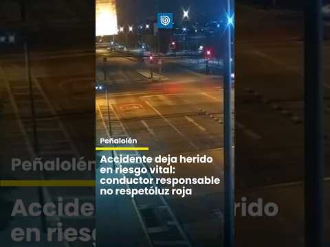 Peñalolén: accidente deja herido en riesgo vital. Conductor no respetó luz roja