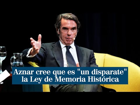 Aznar cree que es un disparate la Ley de Memoria Histórica: Está hecha por terroristas