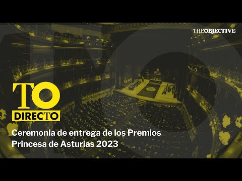 DIRECTO | Ceremonia de entrega de los Premios Princesa de Asturias 2023