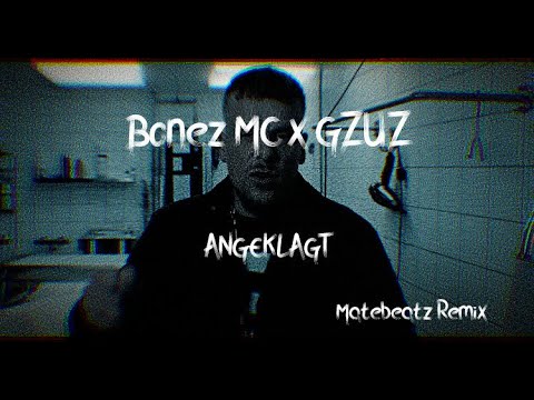 BONEZ MC - ANGEKLAGT (Club Version) (prod. matebeatz)