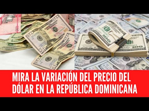 Dólar en República Dominicana: RD$56.85 venta, RD$55.45 compra