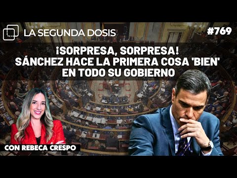 ¡SORPRESA, SORPRESA! Sánchez hace la primera cosa 'bien' en TODO su gobierno