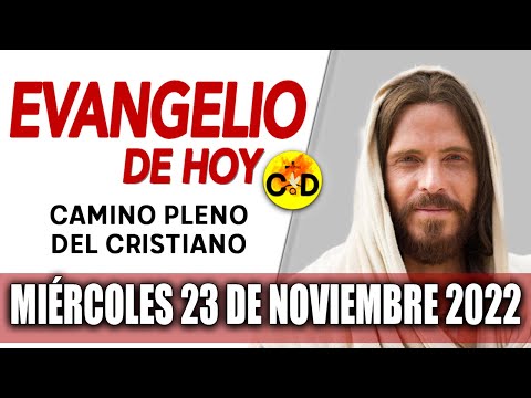 Evangelio del día de Hoy Miércoles 23 Noviembre 2022 LECTURAS y REFLEXIÓN Catolica | Católico al Día