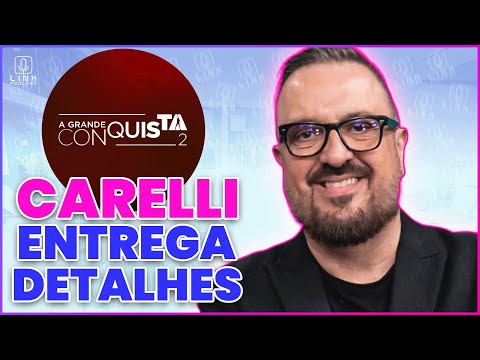 ? RODRIGO CARELLI DÁ DETALHES DE A GRANDE CONQUISTA 2 | LINK PODCAST