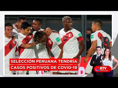 Selección Peruana tendría casos positivos de COVID-19 - RTV Noticias