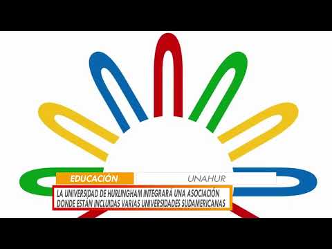 LA UNIVERSIDAD DE HURLINGHAM UNAHUR INTEGRARÁ ASOCIACIÓN JUNTO A VARIAS UNIVERSIDADES SUDAMERICANAS