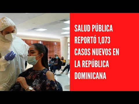 Salud pública reportó 1,073 casos nuevos en el boletín 610 de la República Dominicana