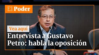 Entrevista a Gustavo Petro: habla de la oposición | El Poder