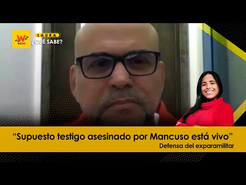 “Supuesto testigo asesinado por Mancuso está vivo”: defensa del exparamilitar