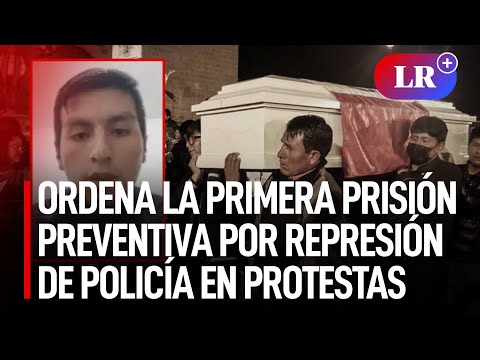 Dictan PRISIÓN PREVENTIVA contra POLICÍA por MUERTE de ROSALINO FLORES en protestas en Cusco | #LR