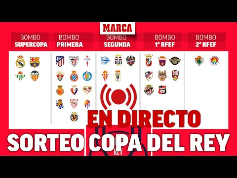 Sorteo de Copa del Rey: cruces y emparejamientos de dieciseisavos de final, EN DIRECTO | MARCA