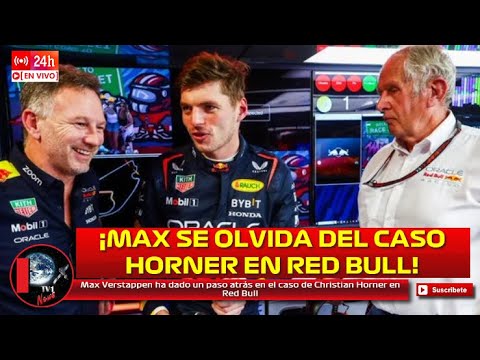 Max Verstappen ha dado un paso atrás en el caso de Christian Horner en Red Bull