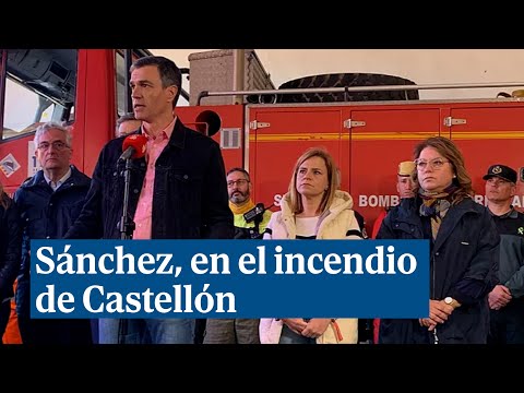 Pedro Sánchez, en el incendio de Castellón: No cabe ser neutral ante el negacionismo climático