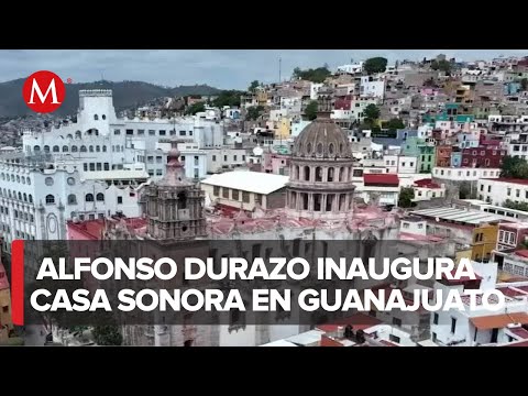 El gobernador Alfonso Durazo Montaño inauguró Casa Sonora en Guanajuato